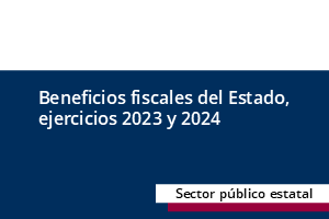 Informe de Fiscalización de la presupuestación y materialización de los beneficios fiscales del Estado, ejercicio 2023